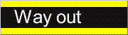 Way out
